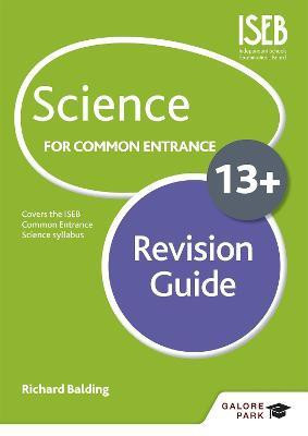 Science for Common Entrance 13+ Revision Guide (for the June 2022 exams)(English, Paperback, Balding Richard)