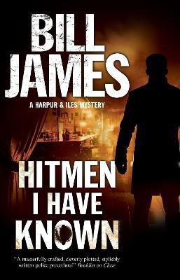 Hitmen I Have Known(English, Hardcover, James Bill)