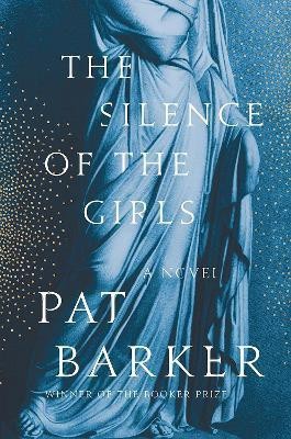 The Silence of the Girls(English, Hardcover, Barker Pat)