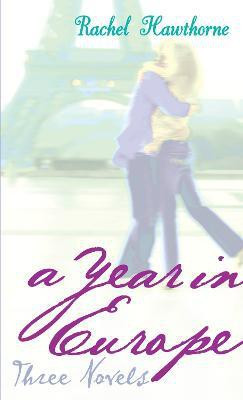 A Year In Europe: Three Novels(English, Paperback, Hawthorne Rachel)