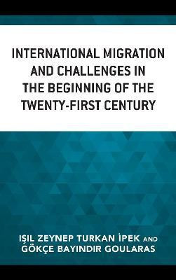 International Migration and Challenges in the Beginning of the Twenty-First Century(English, Hardcover, unknown)