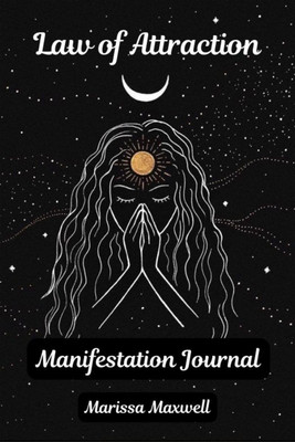 Law of Attraction Manifestation Journal(English, Paperback, Marissa Maxwell)