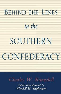 Behind the Lines in the Southern Confederacy(English, Paperback, Ramsdell Charles W.)
