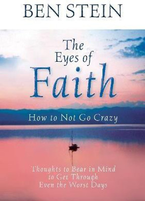 The Eyes of Faith: How to Not Go Crazy(English, Paperback, Stein Ben)