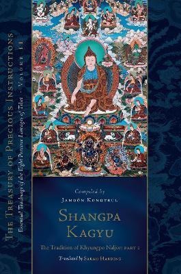 Shangpa Kagyu: The Tradition of Khyungpo Naljor, Part One(English, Hardcover, Taye Jamgoen Kongtrul Lodroe)