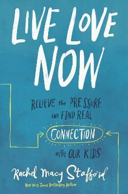 Live Love Now(English, Paperback, Stafford Rachel Macy)