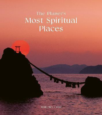 The Planet's Most Spiritual Places(English, Hardcover, Croft Malcolm)