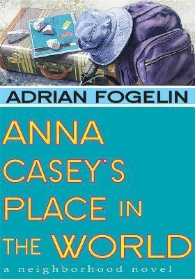 Anna Casey's Place in the World(English, Paperback, Fogelin Adrian)