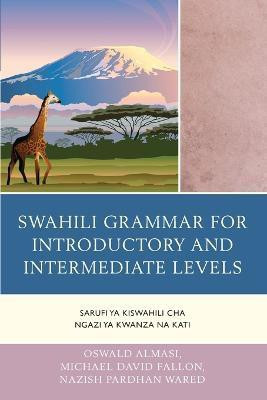 Swahili Grammar for Introductory and Intermediate Levels(English, Paperback, Almasi Oswald)