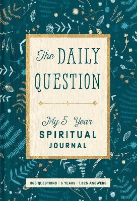 Spiritual Journal: The Daily Question - My Five-Year Spiritual Journal(English, Paperback, Waterbrook Press)