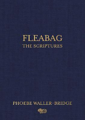 Fleabag: The Scriptures(English, Hardcover, Waller-Bridge Phoebe)