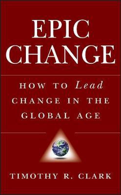 EPIC Change(English, Hardcover, Clark Timothy R.)