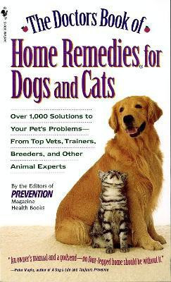 The Doctors Book of Home Remedies for Dogs and Cats(English, Paperback, Prevention Magazine Editors)