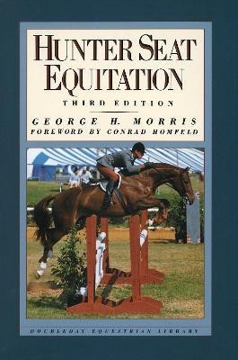 Hunter Seat Equitation(English, Hardcover, Morris George H.)