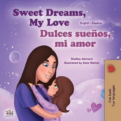 Sweet Dreams, My Love (English Spanish Bilingual Children's Book)(Spanish, Paperback, Admont Shelley)