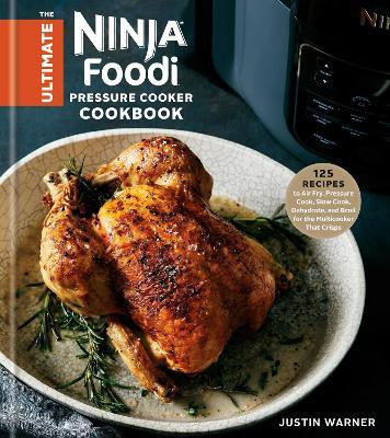 The Ultimate Ninja Foodi Cookbook(English, Hardcover, Warner Justin)