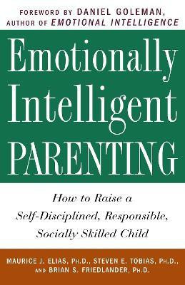 Emotionally Intelligent Parenting(English, Paperback, Elias Maurice J. Ph.D.)