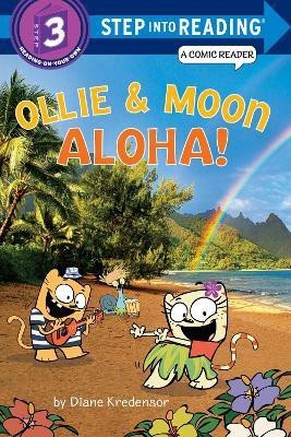 Ollie & Moon: Aloha! (Step into Reading Comic Reader)(English, Paperback, Kredensor Diane)