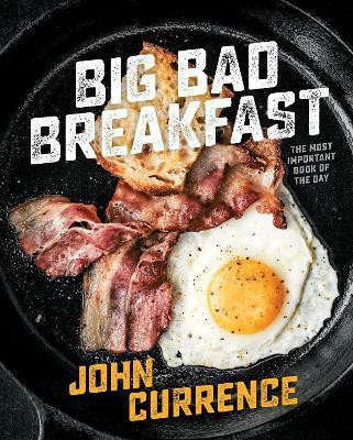 Big Bad Breakfast(English, Hardcover, Currence John)