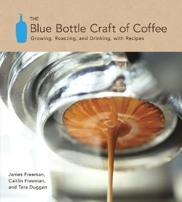 The Blue Bottle Craft of Coffee(English, Hardcover, Freeman James)