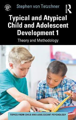 Typical and Atypical Child and Adolescent Development 1 Theory and Methodology(English, Paperback, von Tetzchner Stephen)