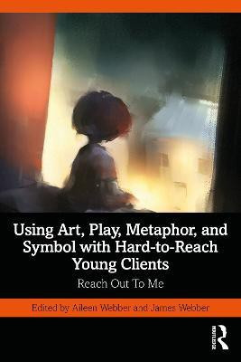 Using Art, Play, Metaphor, and Symbol with Hard-to-Reach Young Clients(English, Paperback, unknown)