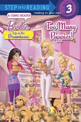 Too Many Puppies! (Barbie: Life in the Dream House)(English, Paperback, Tillworth Mary)