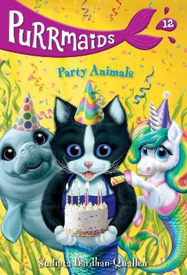 Purrmaids #12: Party Animals(English, Paperback, Bardhan-Quallen Sudipta)