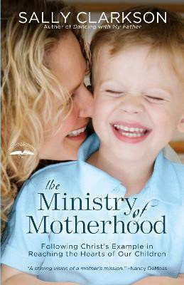The Ministry of Motherhood(English, Paperback, Clarkson Sally)