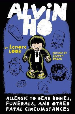 Alvin Ho: Allergic to Dead Bodies, Funerals, and Other Fatal Circumstances(English, Paperback, Look Lenore)