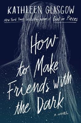 How to Make Friends with the Dark(English, Hardcover, Glasgow Kathleen)