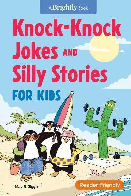 Knock-Knock Jokes and Silly Stories for Kids(English, Paperback, Gigglin May B.)
