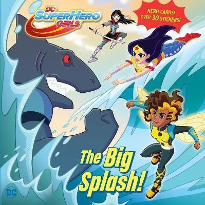 Big Splash! (DC Super Hero Girls)(English, Paperback, Fontana Shea)