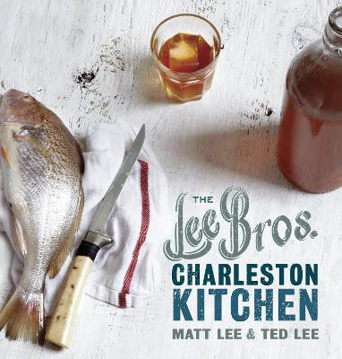 The Lee Bros. Charleston Kitchen(English, Hardcover, Lee Matt)