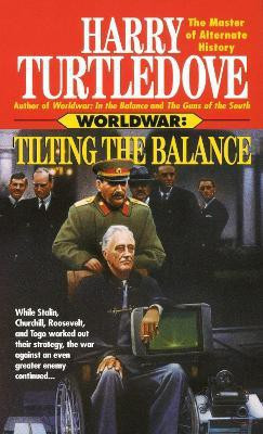 Tilting the Balance (Worldwar, Book Two)(English, Paperback, Turtledove Harry)