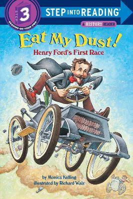 Eat My Dust! Henry Ford's First Race(English, Paperback, Kulling Monica)