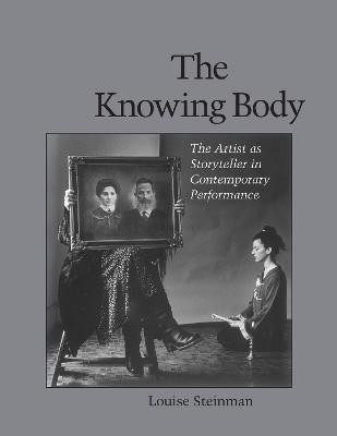 The Knowing Body(English, Paperback, Steinman Louise)