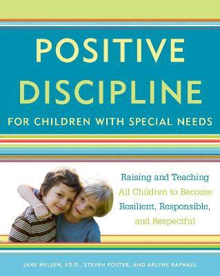 Positive Discipline for Children with Special Needs(English, Paperback, Nelsen Jane)