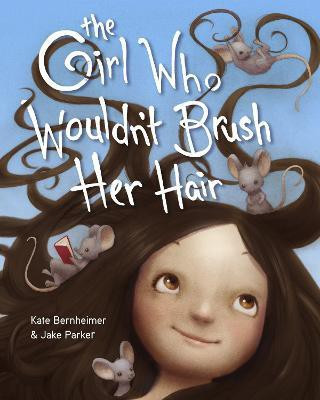 The Girl Who Wouldn't Brush Her Hair(English, Hardcover, Bernheimer Kate)