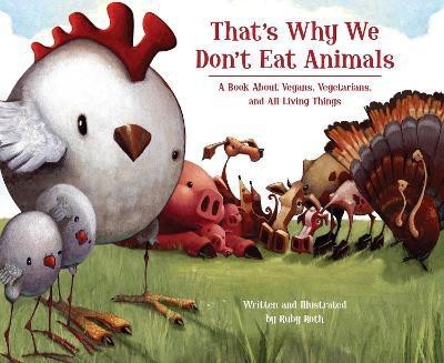 That's Why We Don't Eat Animals(English, Hardcover, Roth Ruby)