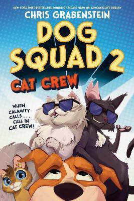 Dog Squad 2: Cat Crew(English, Hardcover, Grabenstein Chris)