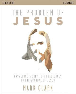 The Problem of Jesus Study Guide(English, Paperback, Clark Mark)