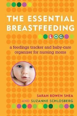 The Essential Breastfeeding Log(English, Paperback, Bowen Shea Sarah)