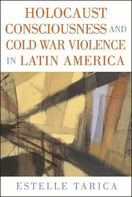 Holocaust Consciousness and Cold War Violence in Latin America(English, Hardcover, Tarica Estelle)