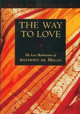 The Way to Love(English, Paperback, De Mello Anthony)