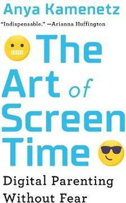 The Art of Screen Time(English, Paperback, Kamenetz Anya)