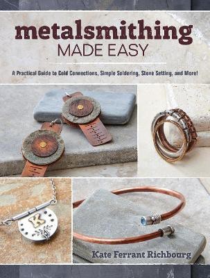 Metalsmithing Made Easy(English, Paperback, Richbourg Kate Ferrant)