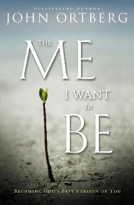 The Me I Want to Be(English, Paperback, Ortberg John)
