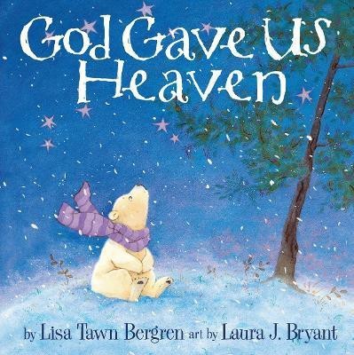 God Gave Us Heaven(English, Hardcover, Bergren Lisa Tawn)