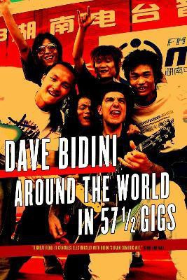 Around the World in 57 1/2 Gigs(English, Paperback, Bidini Dave)